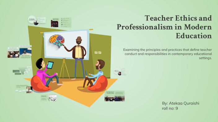 Teacher Ethics and Professionalism in Modern Education by Atekaa ...
