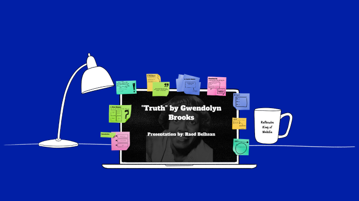 "Truth" by Gwendolyn Brooks by Belhsan Raed on Prezi