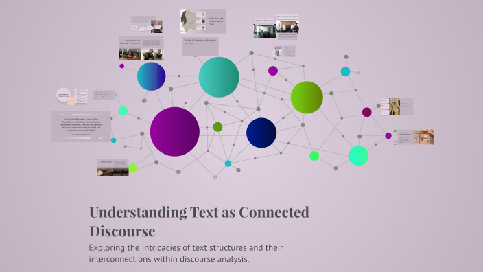 Text As Connected Discourse Module Understanding Text as Connected Discourse by Vanessa Arriesgado on Prezi