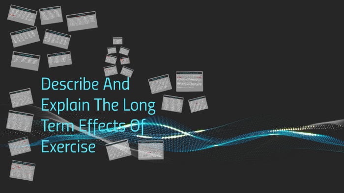 Describe And Explain The Long Term Effects Of Exercise by Kelly Clayton ...