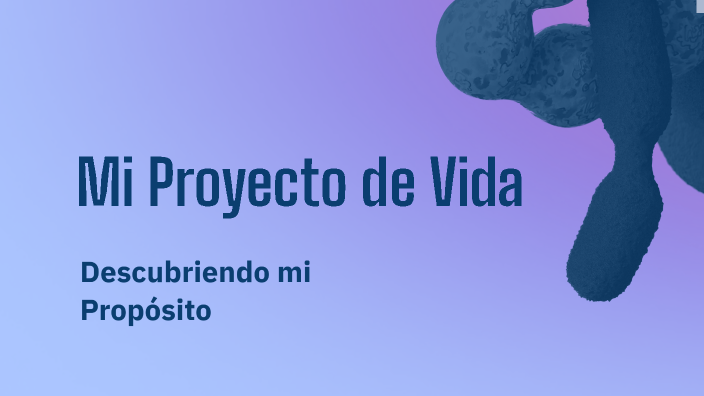Mi Proyecto de Vida by ana castillo on Prezi
