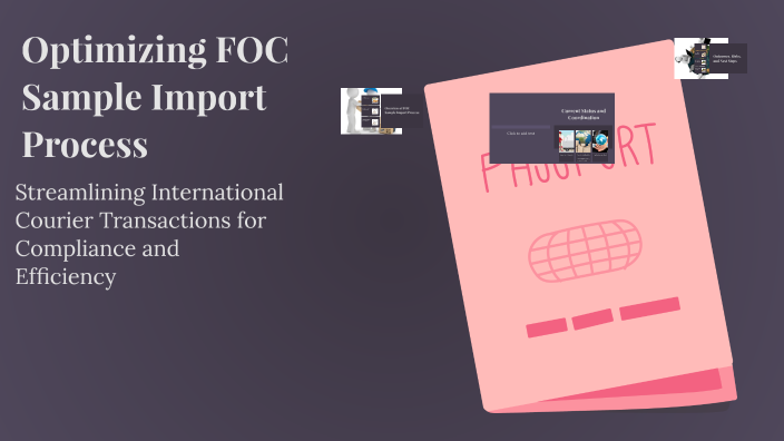 Optimizing FOC Sample Import Process by hitendra ameta on Prezi