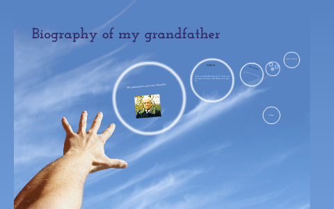 how to write a biography of my grandfather