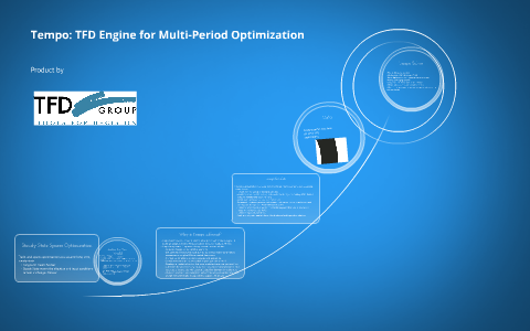 Tempo: TFD Engine for Multi-Period Optimization by Patrick Reyes on Prezi