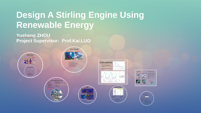 Design a Stirling Engine by Renewable Energy by Yusheng Zhou on Prezi
