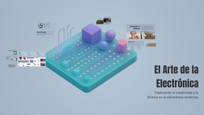 El Arte de la Electrónica by Sofia Arbeláez Calderón on Prezi