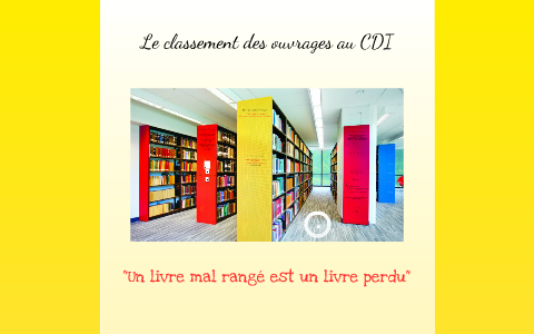 Le classement des ouvrages au CDI by Doc à bord on Prezi