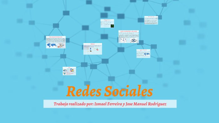 Redes Sociales by Ismael Ferreira Fernandez on Prezi
