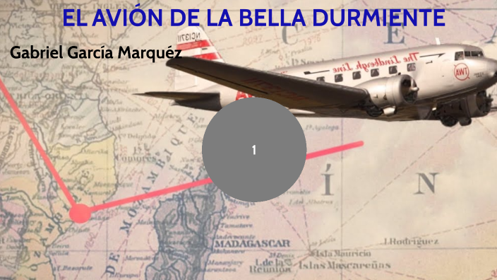 El Avión De La Bella Durmiente Gabriel García Márquez prezi.com
