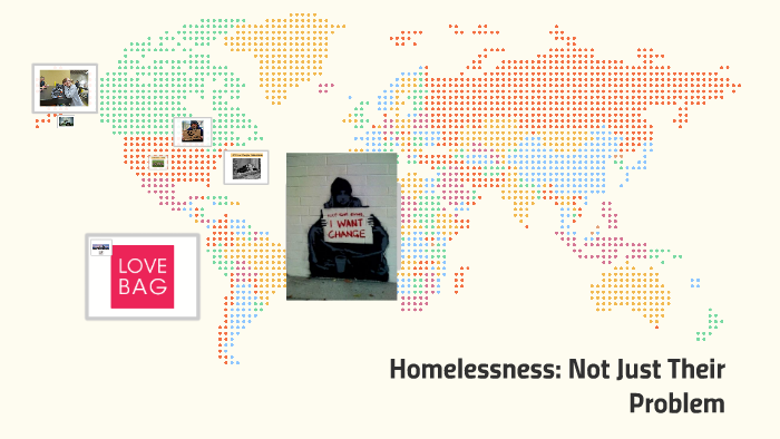 Homelessness: Not Just Their Problem by Emily Mills on Prezi