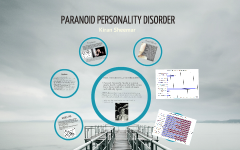 PARANOID PERSONALITY DISORDER (PPD) by Kiran Sheemar on Prezi