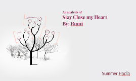 Stay Close To My Heart By Rumi By