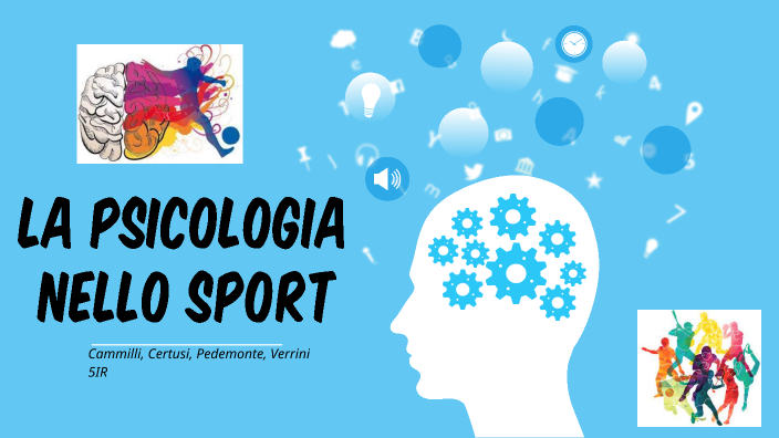 LA PSICOLOGIA NELLO SPORT By Giorgia Verrini On Prezi