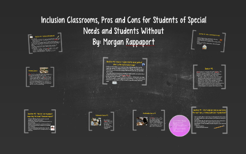 Inclusion Classrooms, Pros and Cons for Students of special by morgan ...