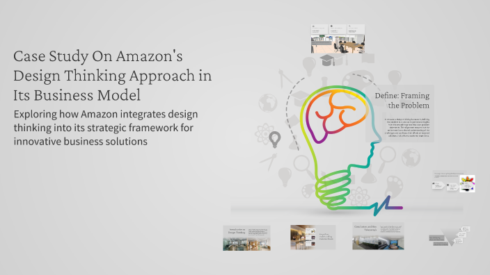 Case Study On Amazon's Design Thinking Approach in Its Business Model ...