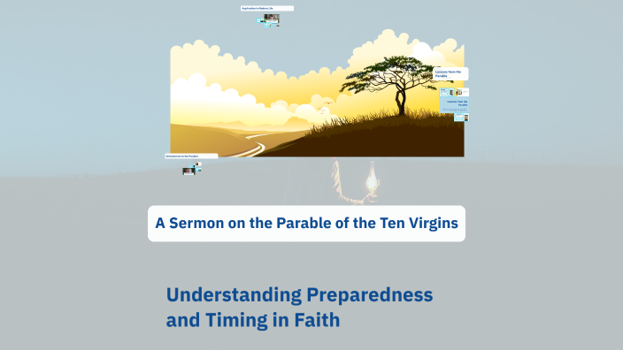 A Sermon on the Parable of the Ten Virgins by Alberto Sosa on Prezi