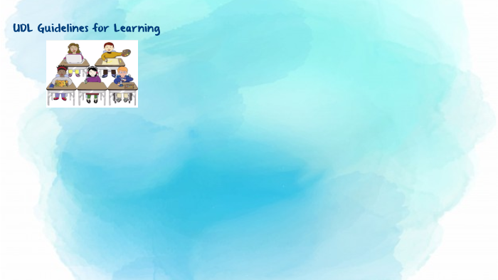 UDL Guidelines for Learning by Maven Beth on Prezi
