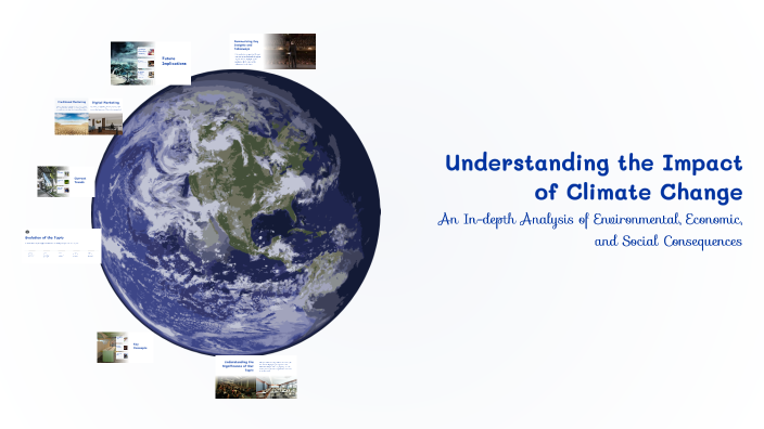 Understanding the Impact of Climate Change by Ghi-10 on Prezi
