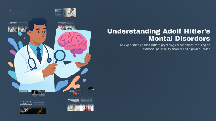 Psychopathogram Hitler Understanding Adolf Hitler's Mental Disorders by Wesley Larensen on Prezi