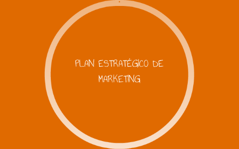 PLAN ESTRATEGICO DE MARKETING by Maya mejia tavera on Prezi