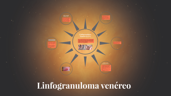 Venereo Linfogranuloma Venéreo (LGV) by Irmiux Chavez on Prezi