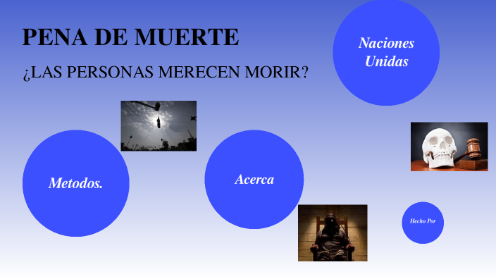 pena de muerte by Edith Viruete on Prezi