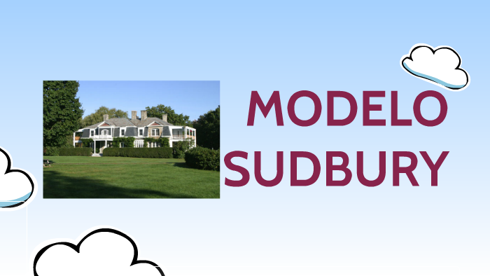 MODELO SUDBURY by PILAR MARIA ALEGRIA CASCALES on Prezi Next