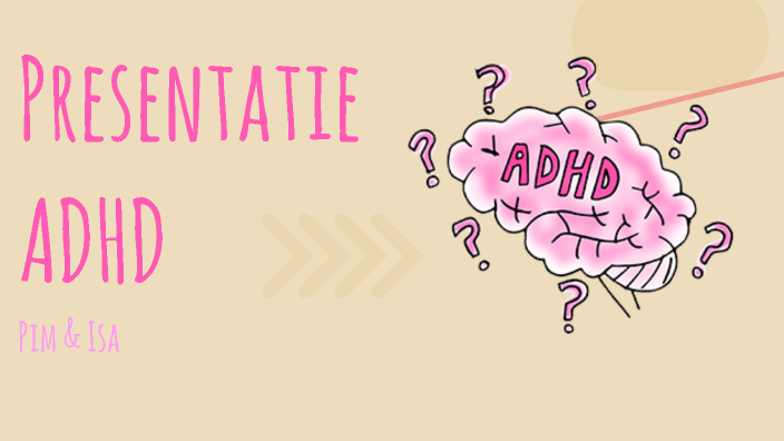 Understanding ADHD by isa linssen on Prezi