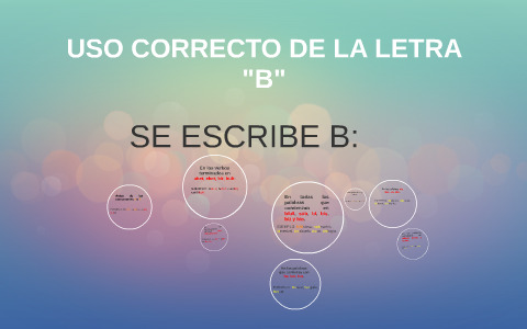 USO CORRECTO DE LA LETRA "B" By Patricia López On Prezi