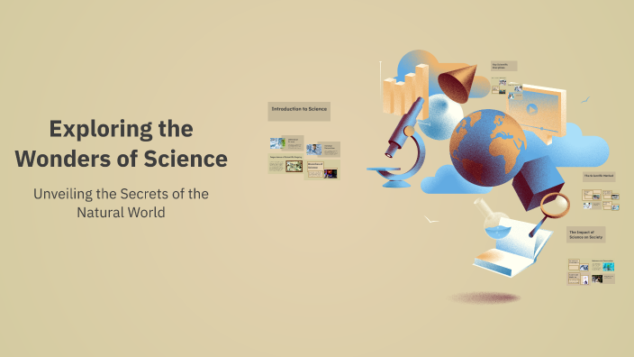 Exploring the Wonders of Science by Roth Ramonas on Prezi