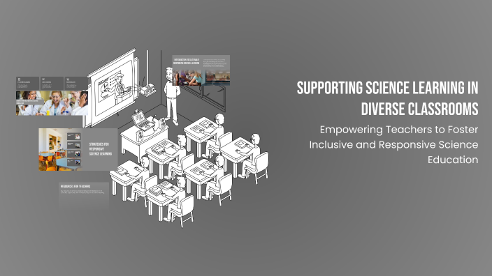 Supporting Science Learning in Diverse Classrooms by Latoya Thomas on Prezi