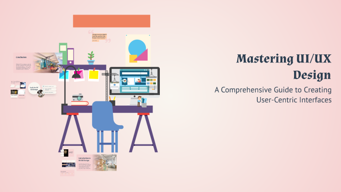 Mastering UI/UX Design by Ahmad Malik on Prezi