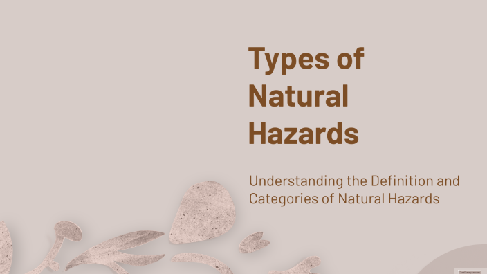 Types Of Natural Hazards By Caspar Xiao On Prezi