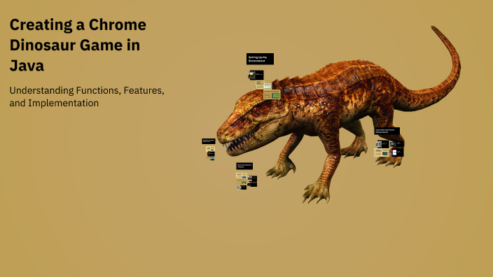 Creating a Chrome Dinosaur Game in Java by Sankar ganesh Saga on Prezi