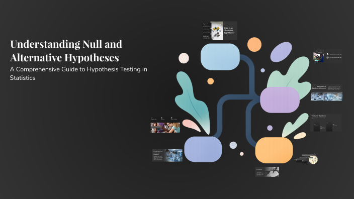 Understanding Null and Alternative Hypotheses by MICHELLE SAYLON on Prezi