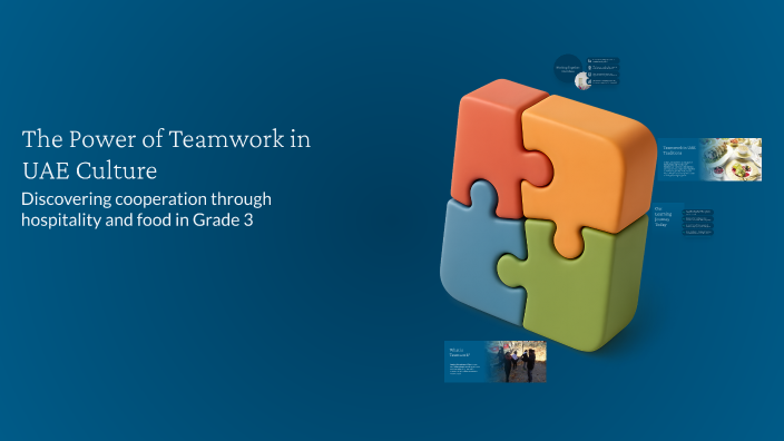 The Power of Teamwork in UAE Culture by Leah Manuel on Prezi