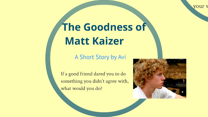 "The Goodness of Matt Kaizer" by Jennifer Rogers on Prezi