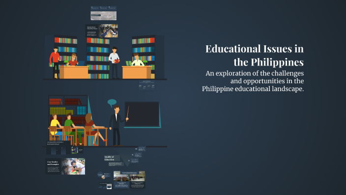 Educational Issues in the Philippines by jess cacalda on Prezi