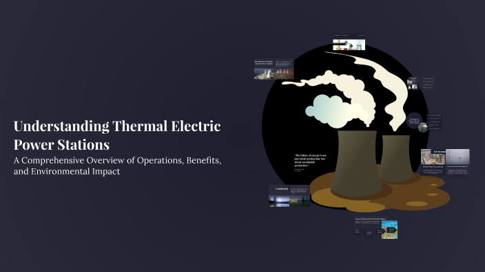 Understanding Thermal Electric Power Stations by ali zawist on Prezi