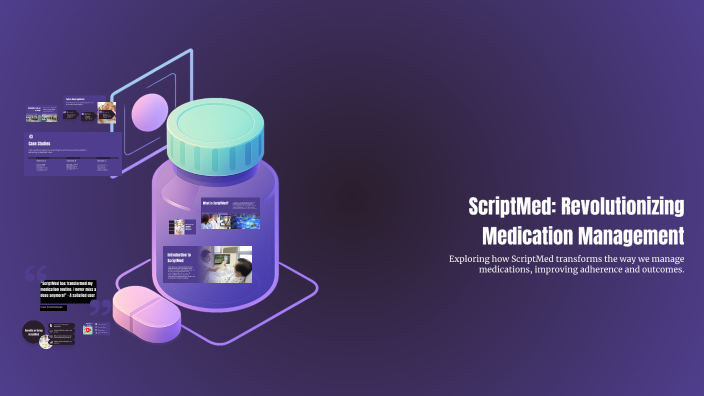 ScriptMed: Revolutionizing Medication Management by Chloe Nickel on Prezi