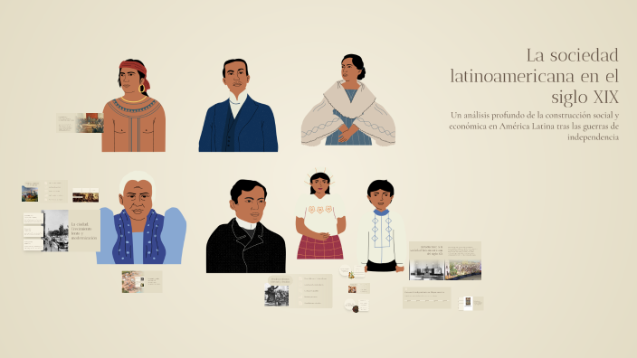 La sociedad latinoamericana en el siglo XIX by Ariana Pillaca on Prezi