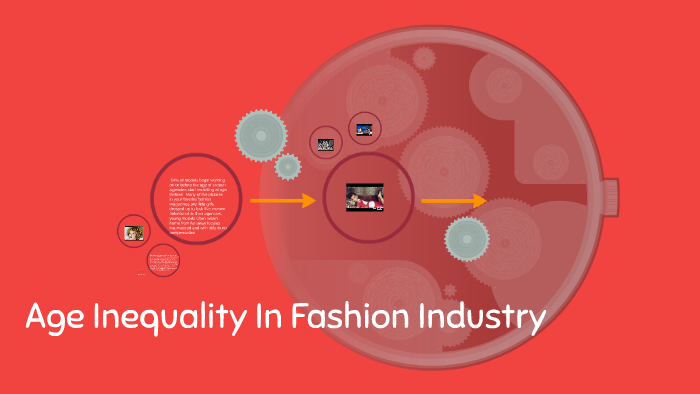 Age Inequality In Fashion Industry by summer yang on Prezi