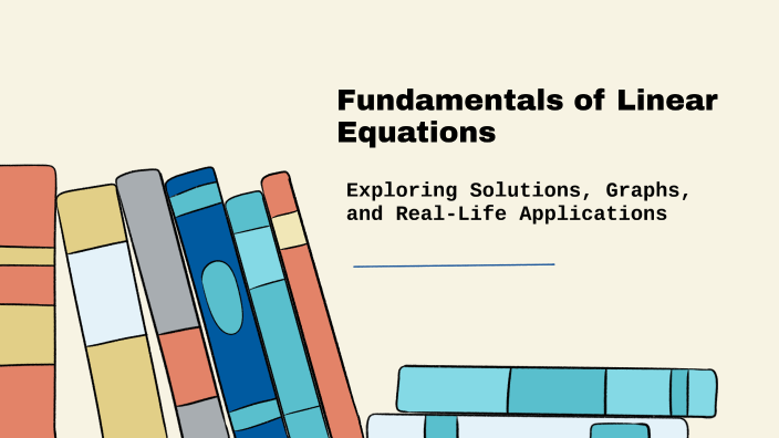 Fundamentals of Linear Equations by Jay Rupareliya on Prezi