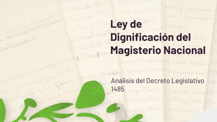 Ley de Dignificación del Magisterio Nacional by morelia ramirez on Prezi