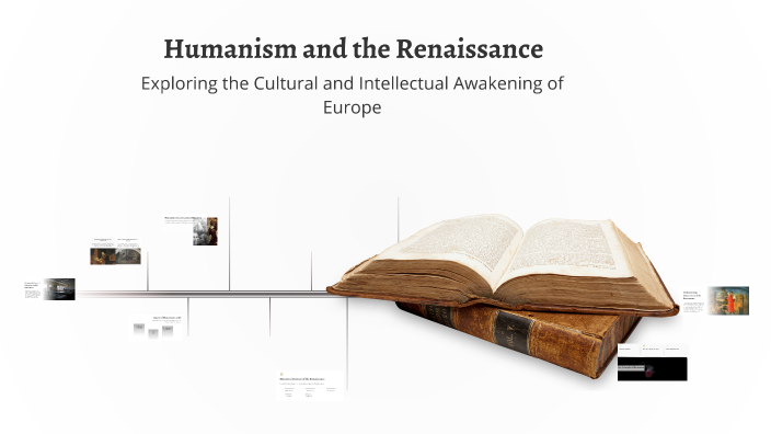 Humanism and the Renaissance by Alex Look on Prezi