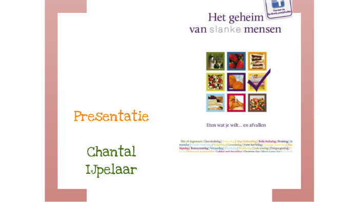 Het geheim van slanke mensen by chantal ijpelaar on Prezi