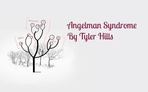 Angelman Syndrome By Tyler Hills