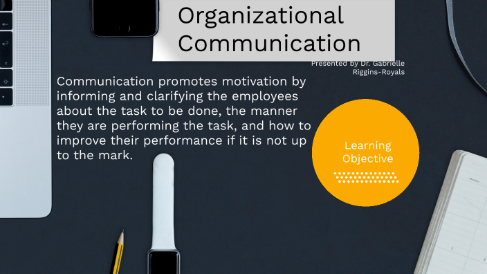 Organizational Communication by Gabrielle Riggins on Prezi