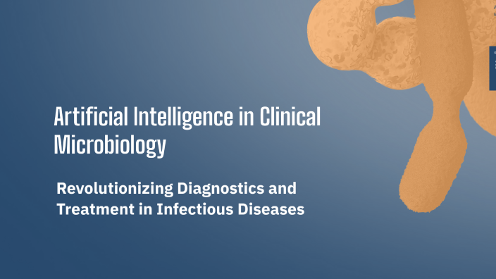 Artificial Intelligence in Clinical Microbiology by Abiola Senok on Prezi