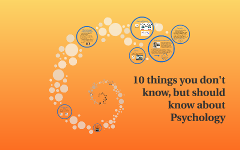 10 Things You Don't Know, But Should Know About Psychology By Gabrielle ...